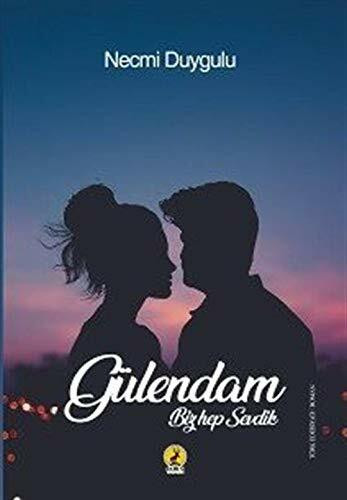 Gülendam; Biz Hep sevdik