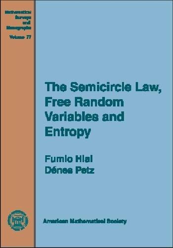 The Semicircle Law, Free Random Variables, and Entropy (Mathematical Surveys & Monographs)