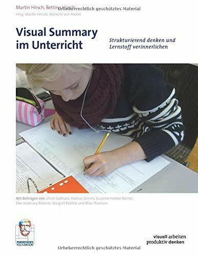 Visual Summary im Unterricht: Strukturierend denken und Lernstoff verinnerlichen (visuell arbeiten – produktiv denken, Band 1)