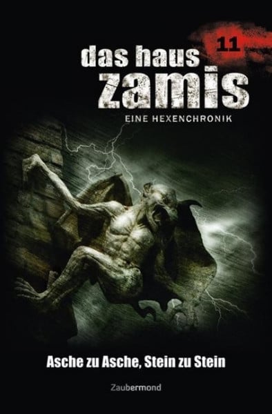Das Haus Zamis 11. Asche zu Asche, Stein zu Stein