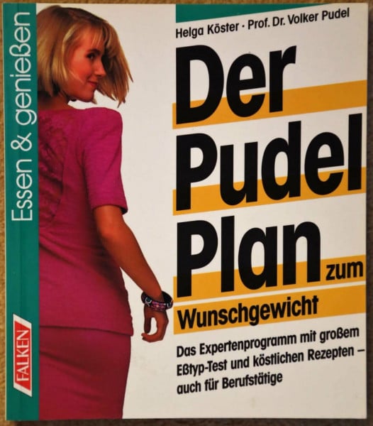 Der Pudel-Plan zum Wunschgewicht. Das Expertenprogramm mit grossem Esstyp-Test und köstlichen Rezepten - auch für Berufstätige