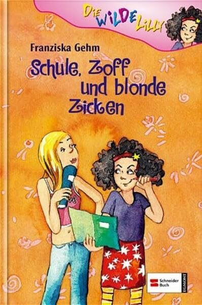 Die wilde Lilly, Bd.1 : Schule, Zoff, und blonde Zicken