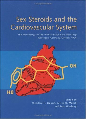 Sex Steroids and the Cardiovascular System: The Proceedings of the 1st Interdisciplinary Workshop, Tubingen, Germany, October 1996