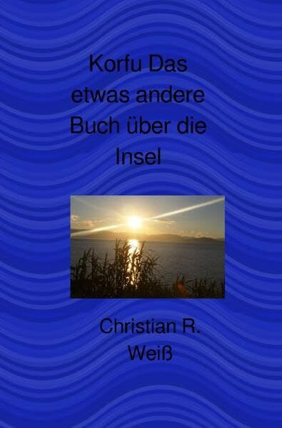 Korfu Das etwas andere Buch über die Insel