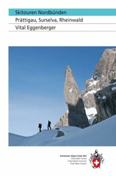 Skitouren Nordbünden: Prättigau, Surselva, Rheinwald (Skitourenführer)