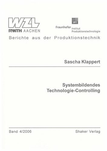 Systembildendes Technologie-Controlling (Berichte aus der Produktionstechnik)