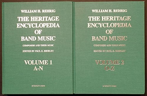 The Heritage Encyclopedia of Band Music: Composers and Their Music