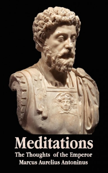 Meditations - The Thoughts of the Emperor Marcus Aurelius Antoninus - With Biographical Sketch, Phil