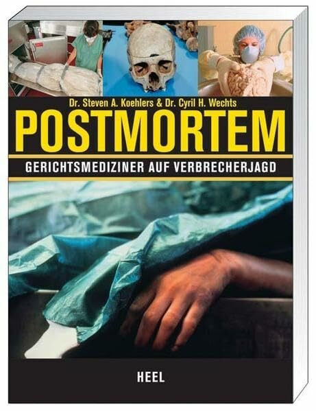 Post Mortem: Gerichtsmediziner auf Verbrecherjagd