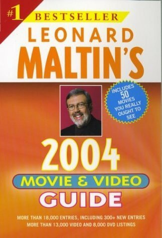 Leonard Maltin's Movie & Video Guide: 2004 (LEONARD MALTIN'S MOVIE AND VIDEO GUIDE)