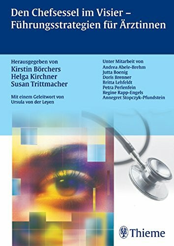 Den Chefsessel im Visier - Führungsstrategien für Ärztinnen