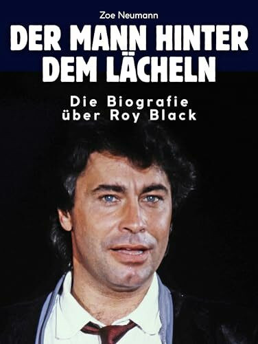 Die Biografie über Roy Black: Der Mann hinter dem Lächeln. Komplett in Farbe