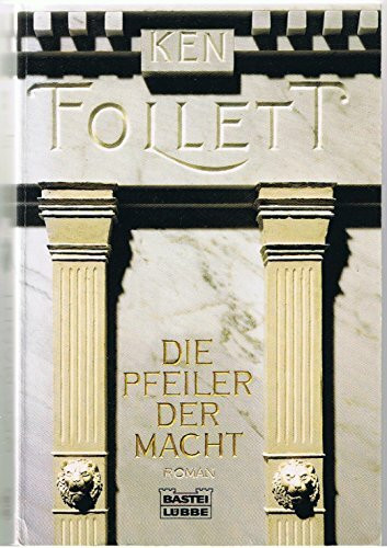 Die Pfeiler der Macht: Roman