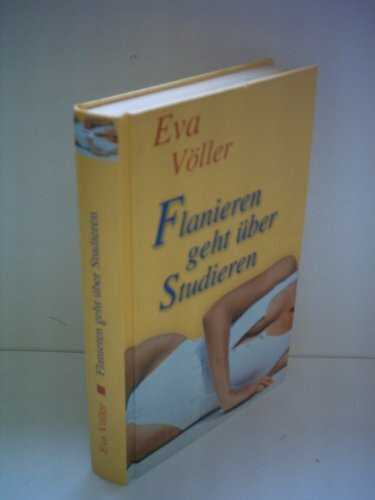 Flanieren geht über Studieren