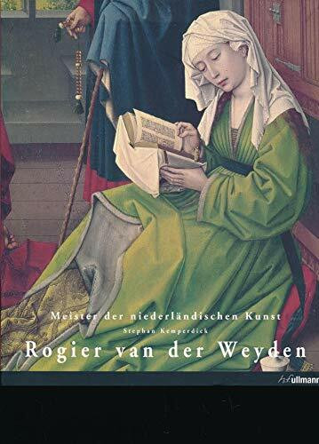 Rogier van der Weyden: Meister der niederländischen Kunst