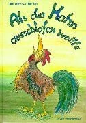 Als der Hahn ausschlafen wollte
