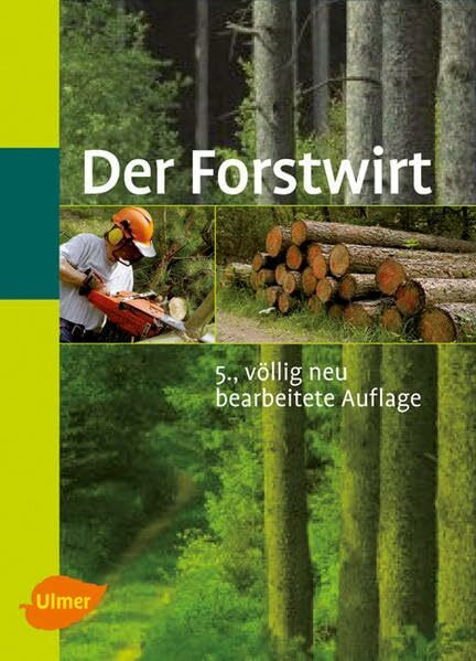Der Forstwirt: Kuratorium für Waldarbeit und Forstwirtschaft (Hrsg.)