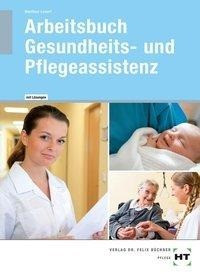 Arbeitsbuch mit Lösungen Gesundheits- und Pflegeassistenz