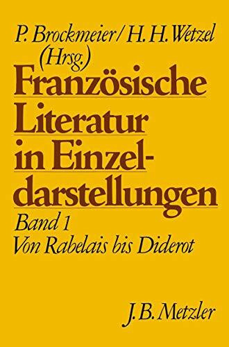 Von Rabelais bis Diderot (Französische Literatur in Einzeldarstellungen, Band 1)