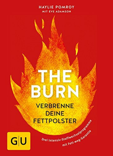 The Burn: Verbrenne deine Fettpolster (GU Einzeltitel Gesunde Ernährung)