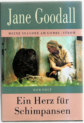 Ein Herz für Schimpansen - Meine 30 Jahre am Gombe Strom