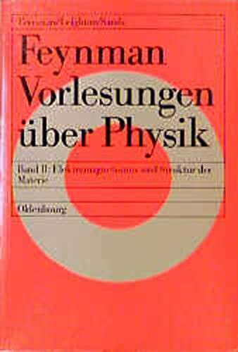 Feynman Vorlesungen über Physik, 3 Bde., Bd.2, Hauptsächlich Elektromagnetismus und Struktur der Materie: Band II: Elektromagnetismus und Struktur der Materie