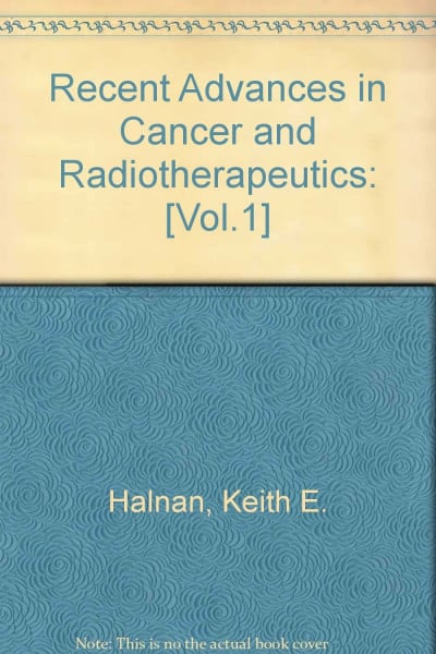 Recent Advances in Cancer and Radiotherapeutics: [Vol.1]