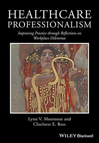 Healthcare Professionalism: Improving Practice through Reflections on Workplace Dilemmas