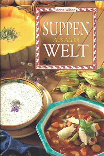 Suppen aus aller Welt
