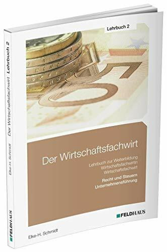 Der Wirtschaftsfachwirt / Lehrbuch 2: 3 Bände / Recht und Steuern / Unternehmensführung (Wirtschaftsbezogene Qualifikationen) (Der Wirtschaftsfachwirt: 3 Bände)