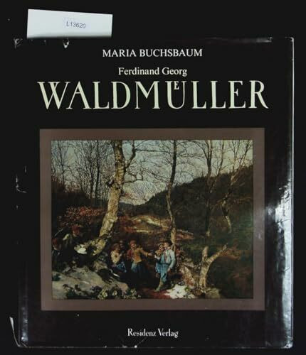 Ferdinand Georg Waldmüller. 1793 - 1865.