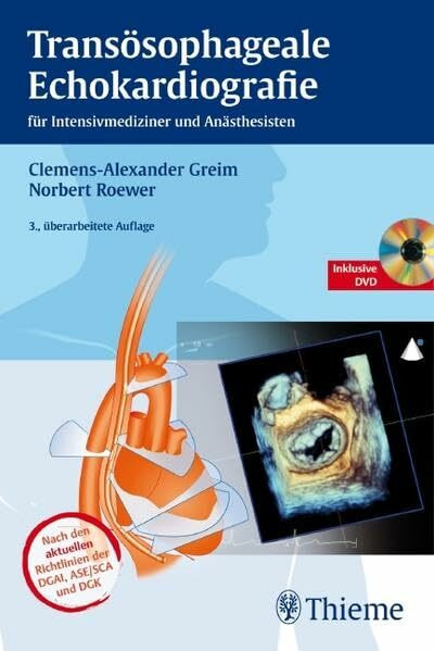 Transösophageale Echokardiografie: für Intensivmediziner und Anästhesisten nach den Richtlinien der DGAI, ASE/SCA: Nach den aktuellen Richtlinien der DGAI, ASE/SCA und DGK