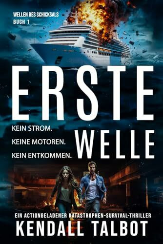 Erste Welle: Ein post-apokalyptischer Thriller (Wellen des Schicksals, Band 1)