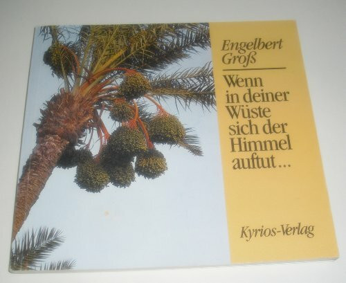 Wenn in deiner Wüste sich der Himmel auftut.... Bilder und Texte zur Meditation