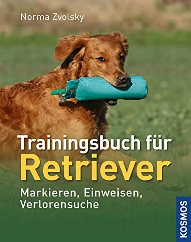 Trainingsbuch für Retriever: Markieren, Einweisen, Verlorensuche Trainingsbuch für Retriever: Markieren, Einweisen, Verlorensuche