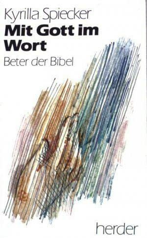 Mit Gott im Wort. Beter der Bibel.