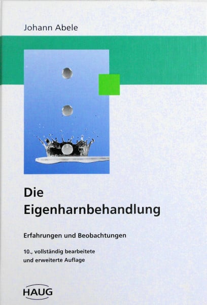 Die Eigenharnbehandlung: Erfahrungen und Beobachtungen