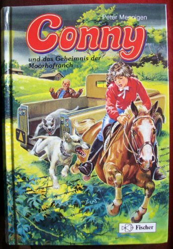 Conny und das Geheimnis der Moorhof- Ranch. ( Ab 8 J.)