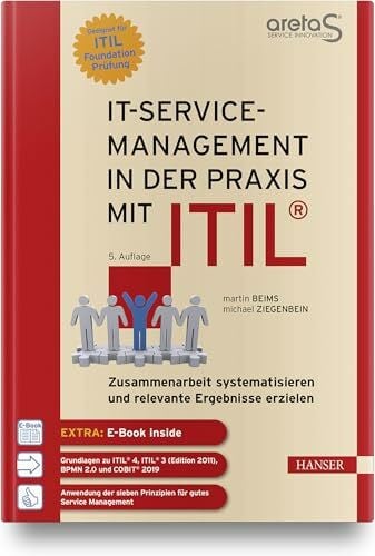 IT-Service-Management in der Praxis mit ITIL®: Zusammenarbeit systematisieren und relevante Ergebnisse erzielen