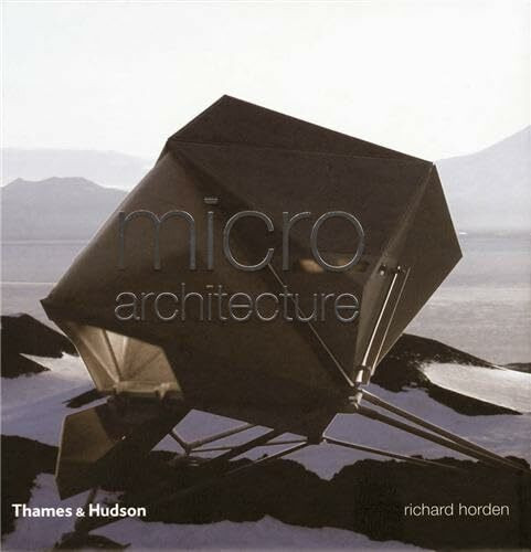 Micro Architecture:Lightweight, Mobile and Ecological Buildings f: "Lightweight, Mobile and Ecological Buildings for the Future"