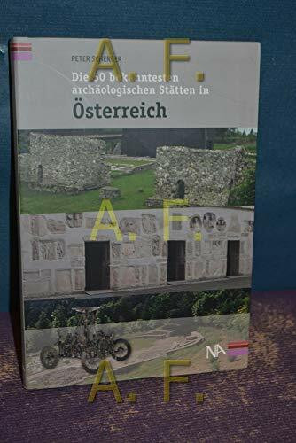 Die 50 bekanntesten archäologischen Stätten in Österreich