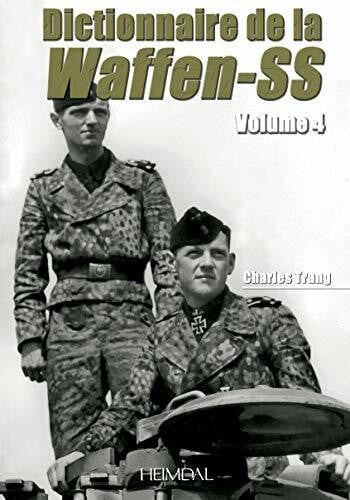 Dictionnaire De La Waffen-Ss Tome 4: Volume 4