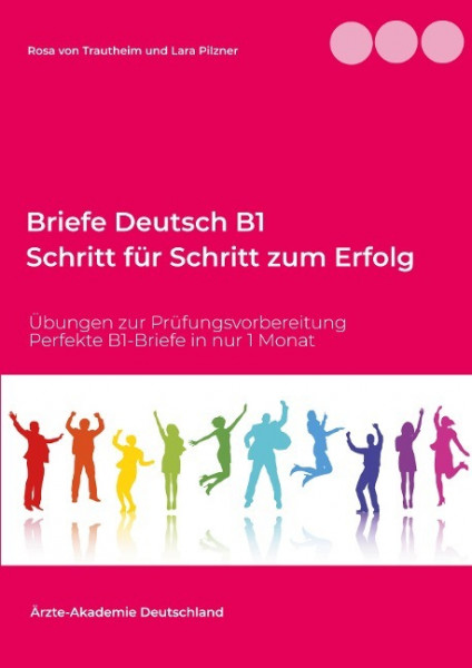 Briefe Deutsch B1. Schritt für Schritt zum Erfolg