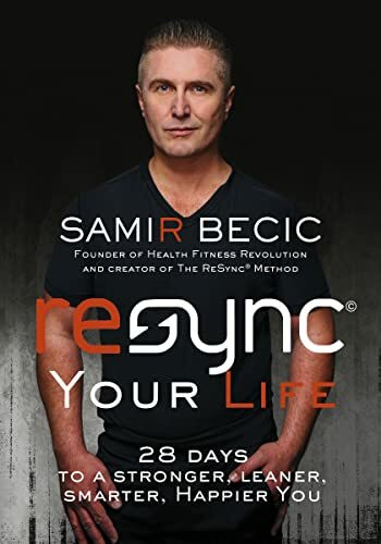 ReSYNC Your Life: 28 Days to a Stronger, Leaner, Smarter, Happier You