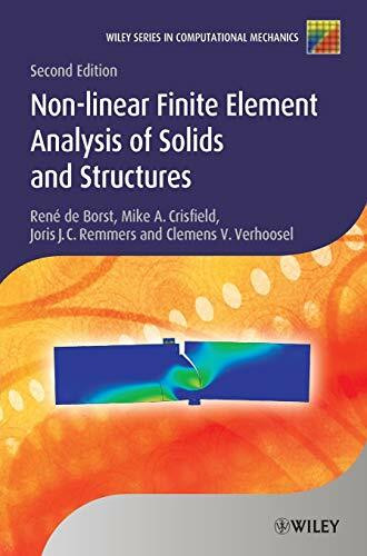 Nonlinear Finite Element Analysis of Solids and Structures (Wiley Series in Computational Mechanics)