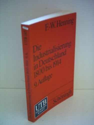 Die Industrialisierung in Deutschland 1800-1914 (Wirtschafts- und Sozialgeschichte)