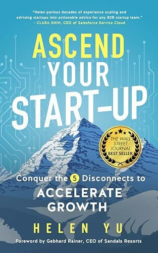 Ascend Your Start-Up: Conquer the 5 Disconnects to Accelerate Growth
