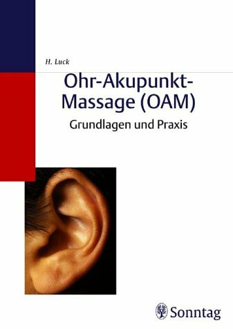 Ohr-Akupunkt-Massage (OAM): Grundlagen und Praxis