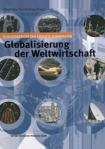 Globalisierung der Weltwirtschaft: Schlussbericht der Enquete-Kommission