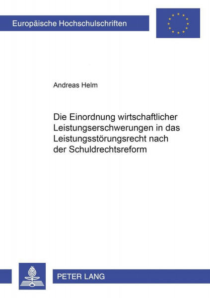 Die Einordnung wirtschaftlicher Leistungserschwerungen in das Leistungsstörungsrecht nach der Schuld